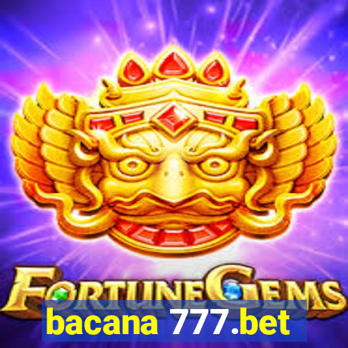 bacana 777.bet